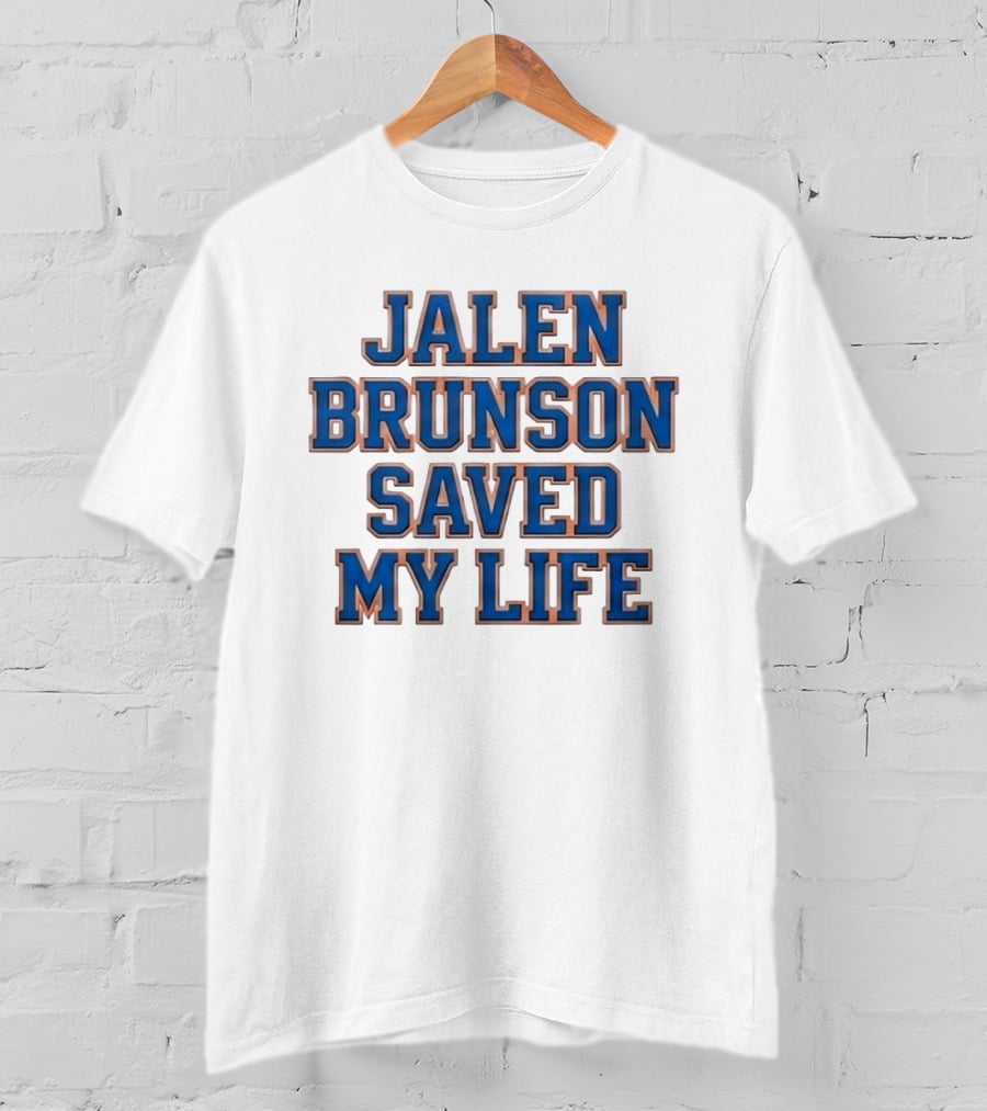 Jalen Brunson Saved My Life Basketball Fan Meme Trending Phrase T-Shirt