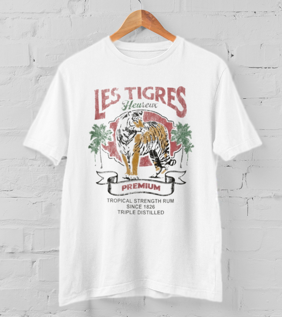 Les Tigres Heureux Premium Tropical Strength Rum Since 1826 Triple Distilled T-Shirt