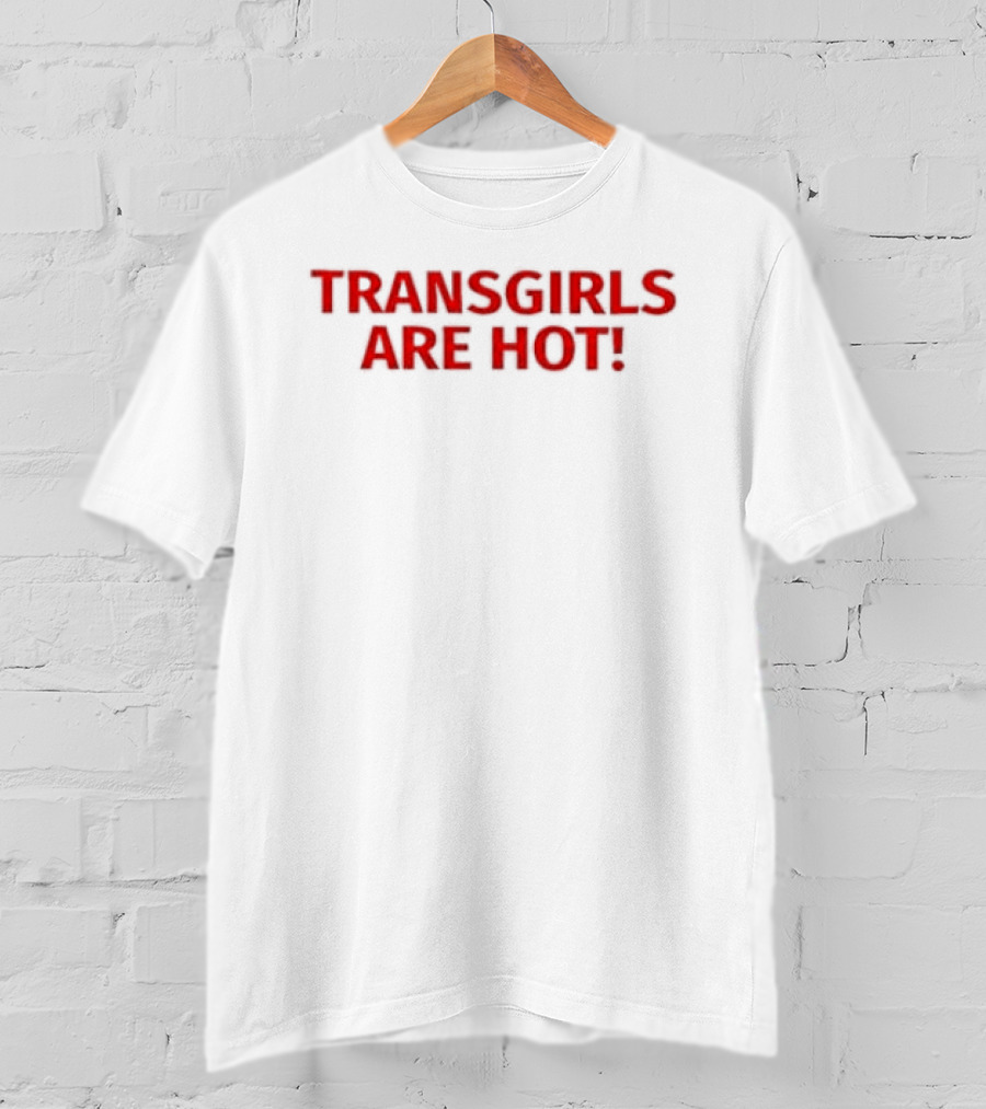 Transgirl Are Hot Letter T-Shirt
