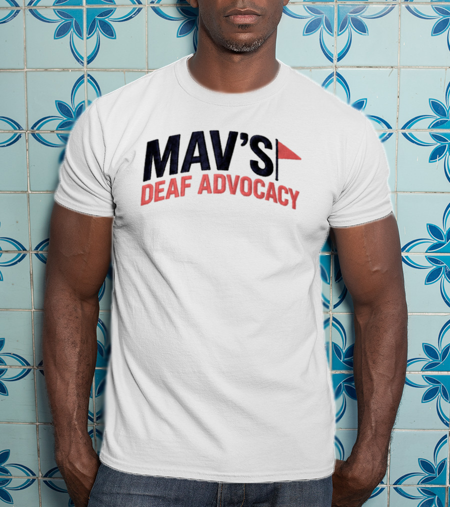 Mav's Deaf Advocacy Flag 2026 T-Shirt