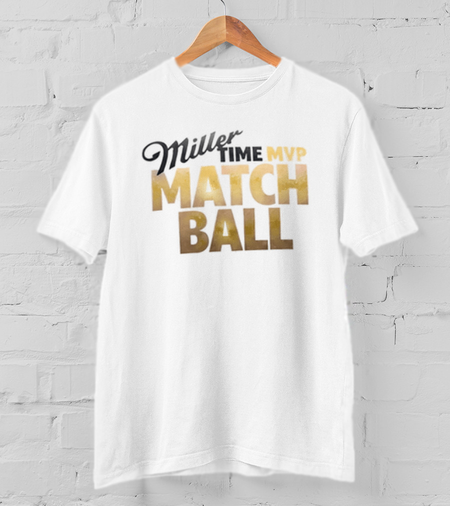 2026 Miller Time MVP Matchball T-Shirt