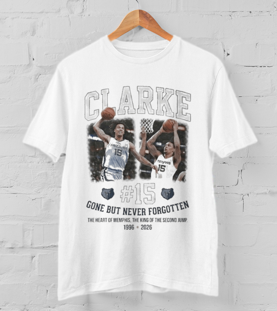 Clarke #15 Gone But Never Forgotten Heart Of Memphis King Of The Second Jump 1996 2023 T-Shirt