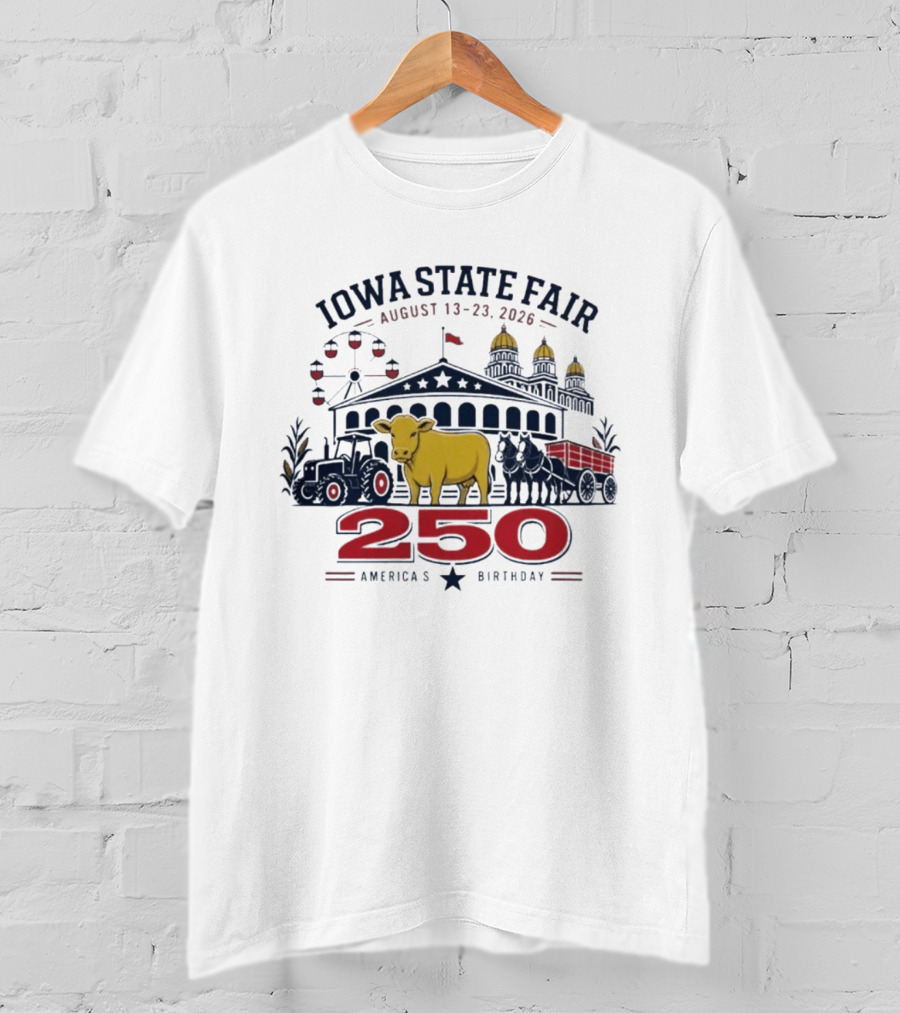 Iowa State Fair August 13 23 2026 Cow Tractor Ferris Wheel 250 America's Birthday T-Shirt