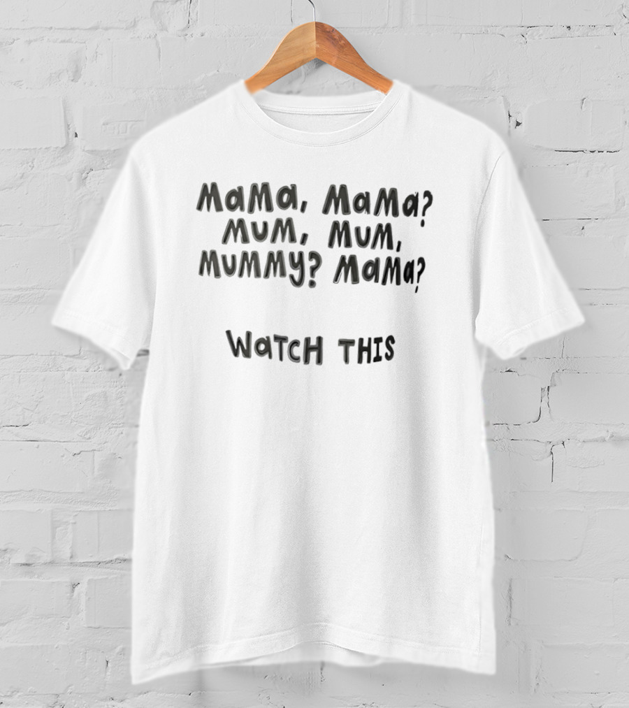 Mama Mama Mum Mum Mummy Mama This T-Shirt