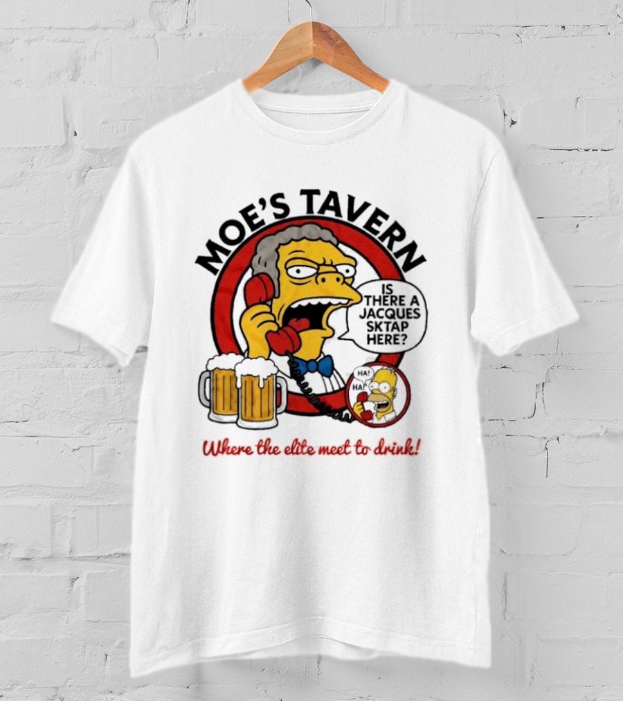 Moe's Tavern Is There A Jacques Strap Simpsons Where The Elite Meet To Drink T-Shirt