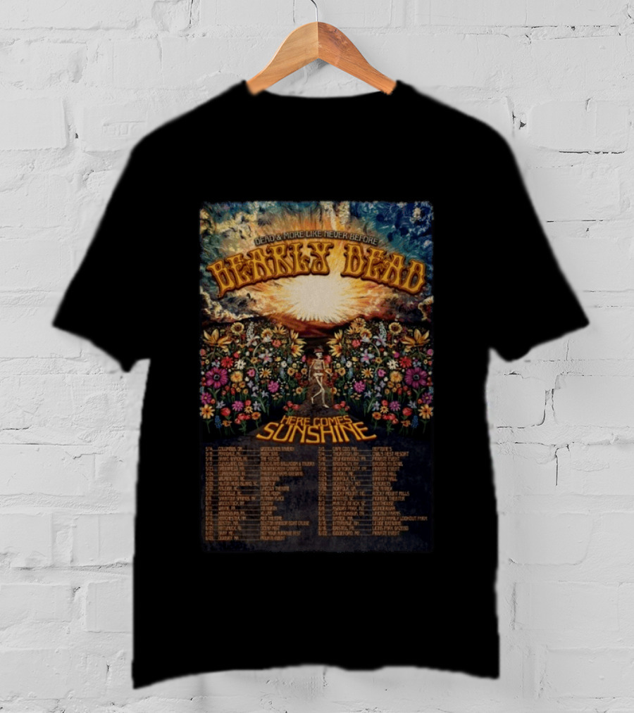 Bearly Dead Dead And More Like Never Before Here Comes Sunshine Tour 2026 Floral T-Shirt