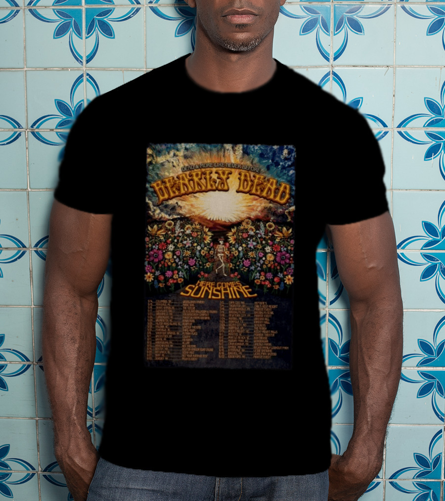Bearly Dead Dead And More Like Never Before Here Comes Sunshine Tour 2026 Floral T-Shirt