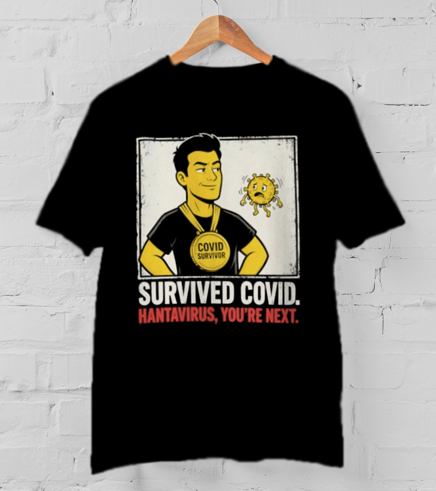 Survived Covid Hantavirus You're Next Medallion Hero T-Shirt