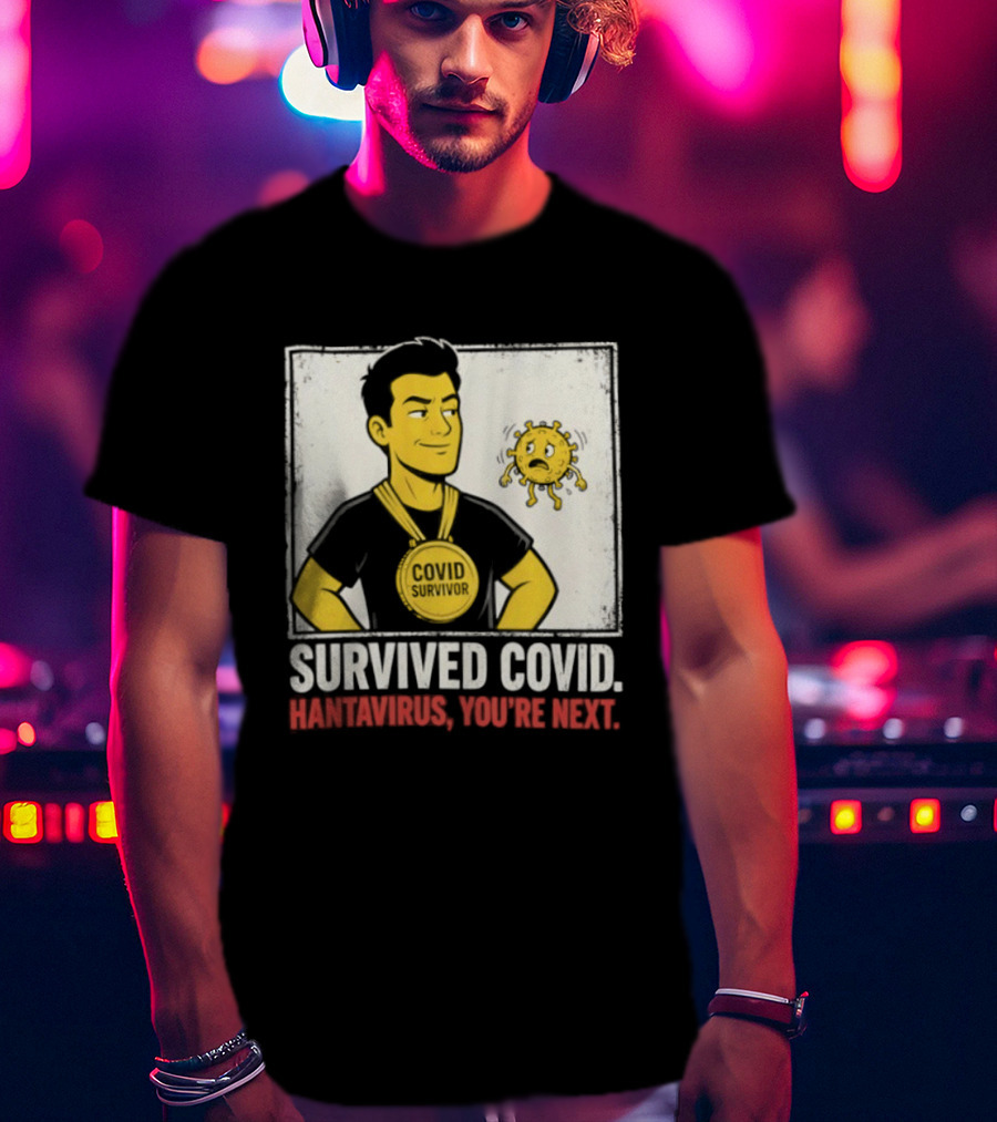 Survived Covid Hantavirus You're Next Medallion Hero T-Shirt