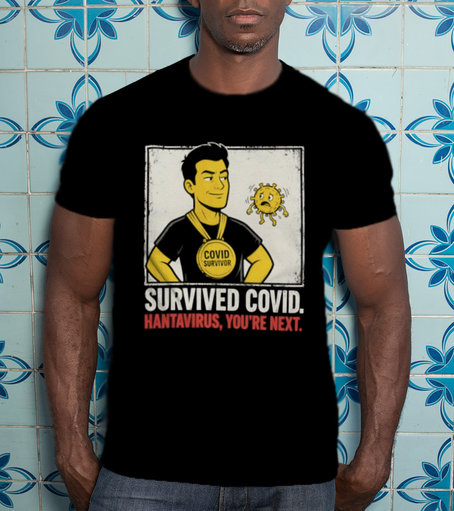 Survived Covid Hantavirus You're Next Medallion Hero T-Shirt