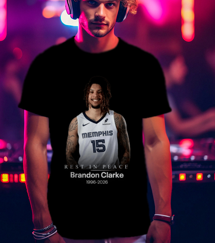 Brandon Clarke Memphis 15 Rest In Peace 1996 2026 T-Shirt