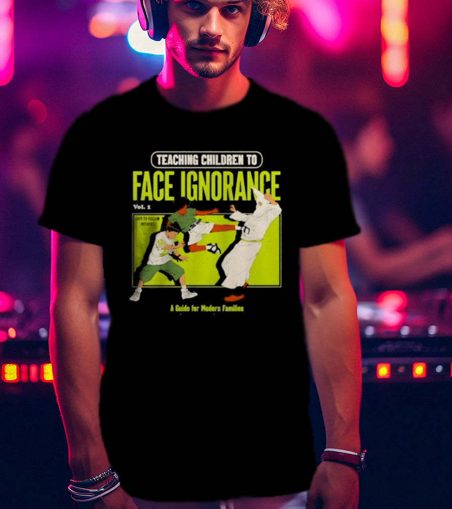 Teaching Children To Face Ignorance Vol 1 A Guide For Modern Families Comic T-Shirt