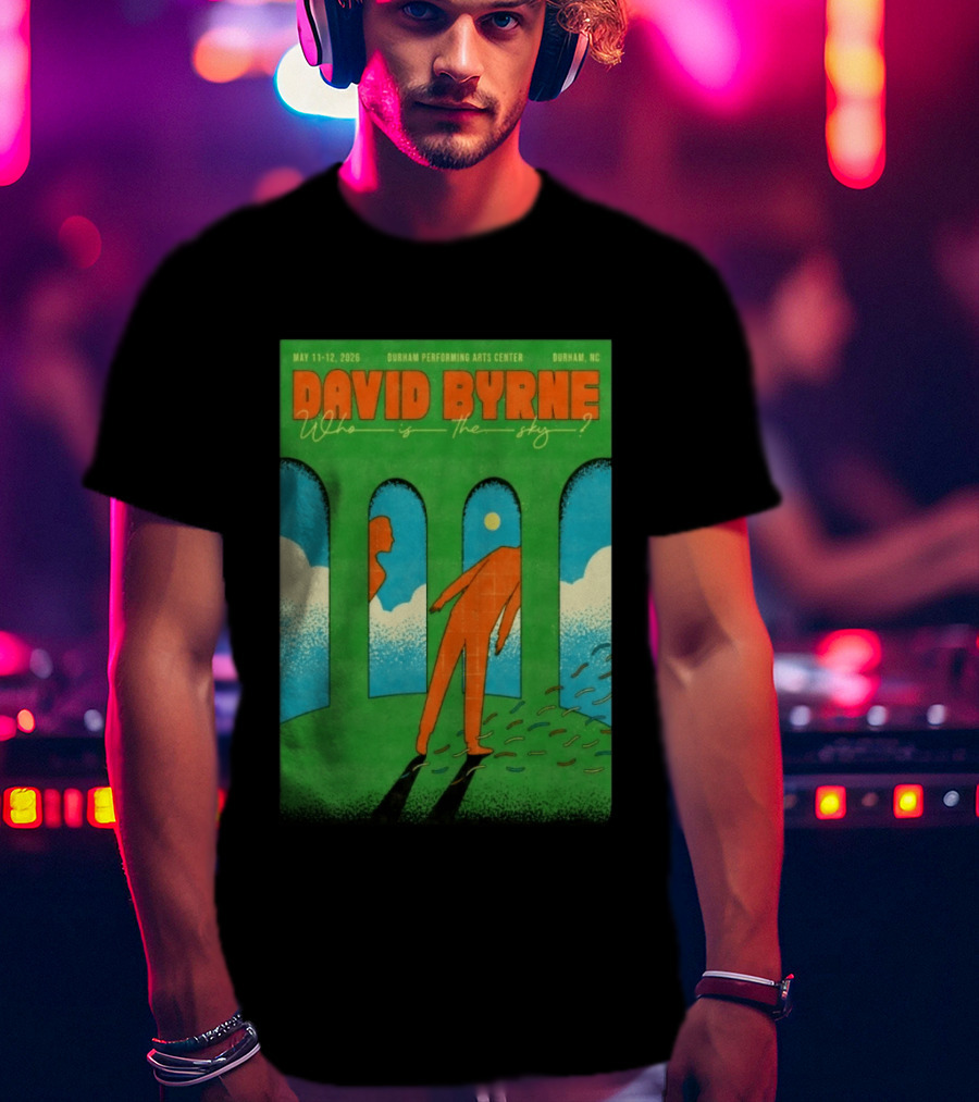 David Byrne May 11 12 2026 Durham Performing Arts Center Who Is The Sky T-Shirt