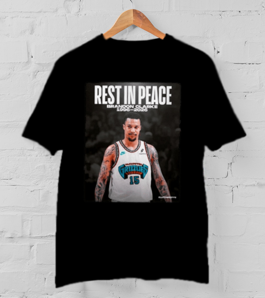 Rest In Peace Brandon Clarke 1996 2026 Vancouver Grizzlies 15 T-Shirt