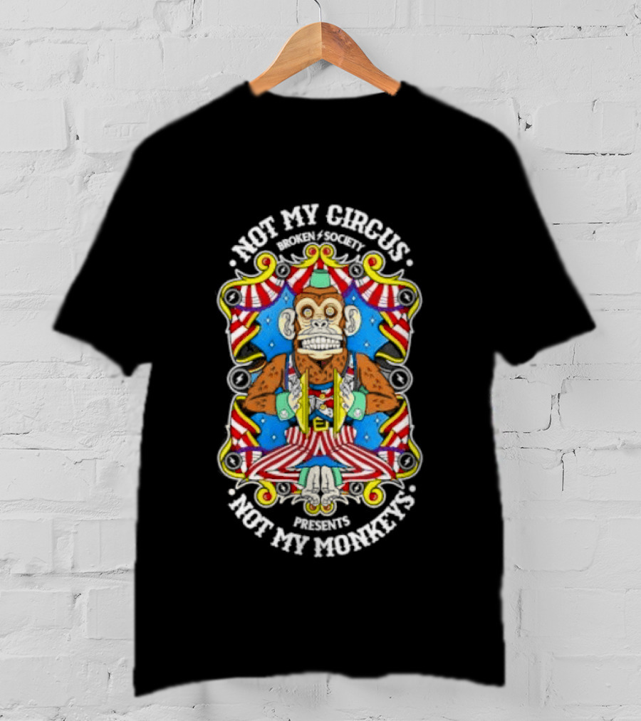 Not My Circus Not My Monkeys Colorful Holiday Collection T-Shirt