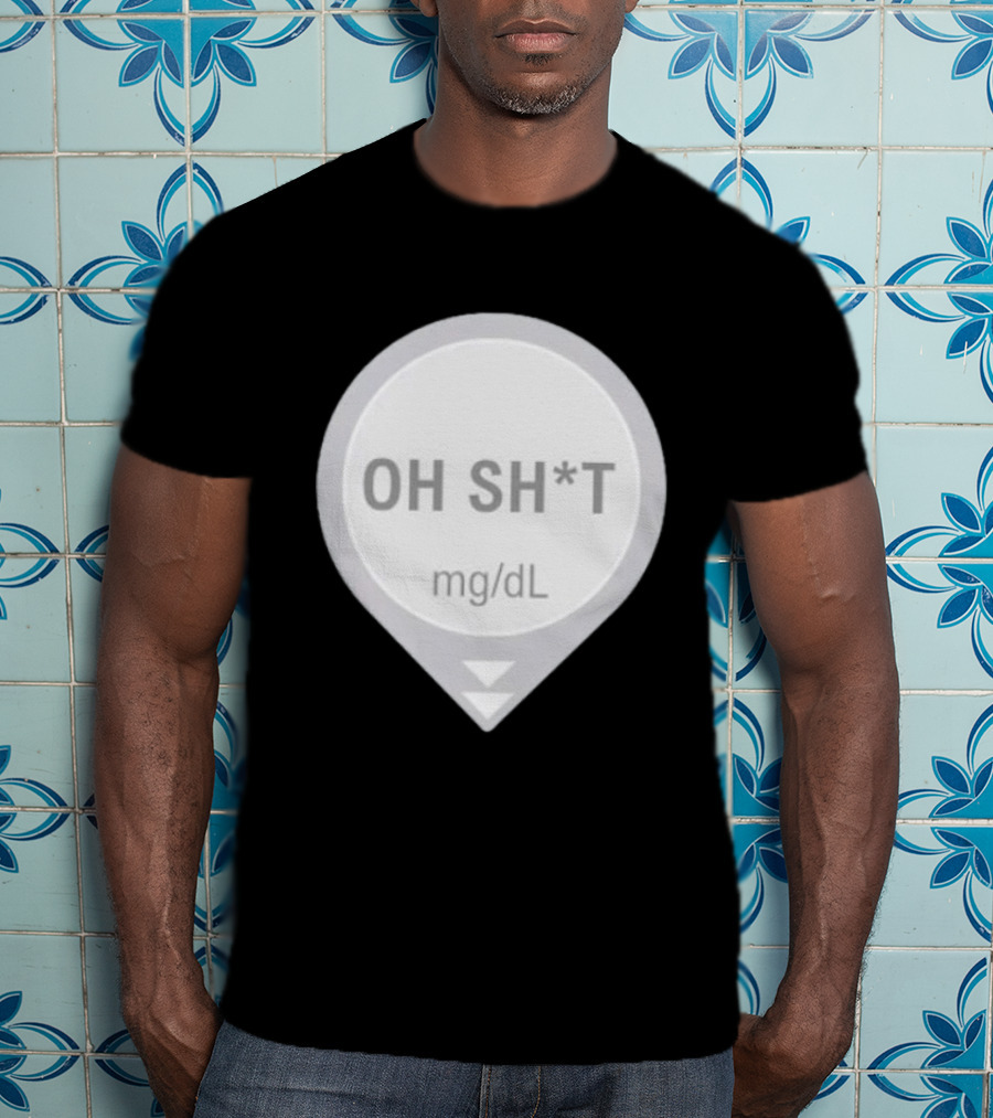 Oh Sh*t Crash Alert Mg/dL Humor T-Shirt