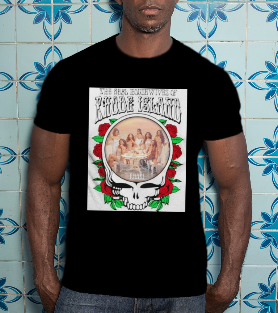 The Real Housewives Of Rhode Island Steal Your Face Grateful Dead Roses T-Shirt
