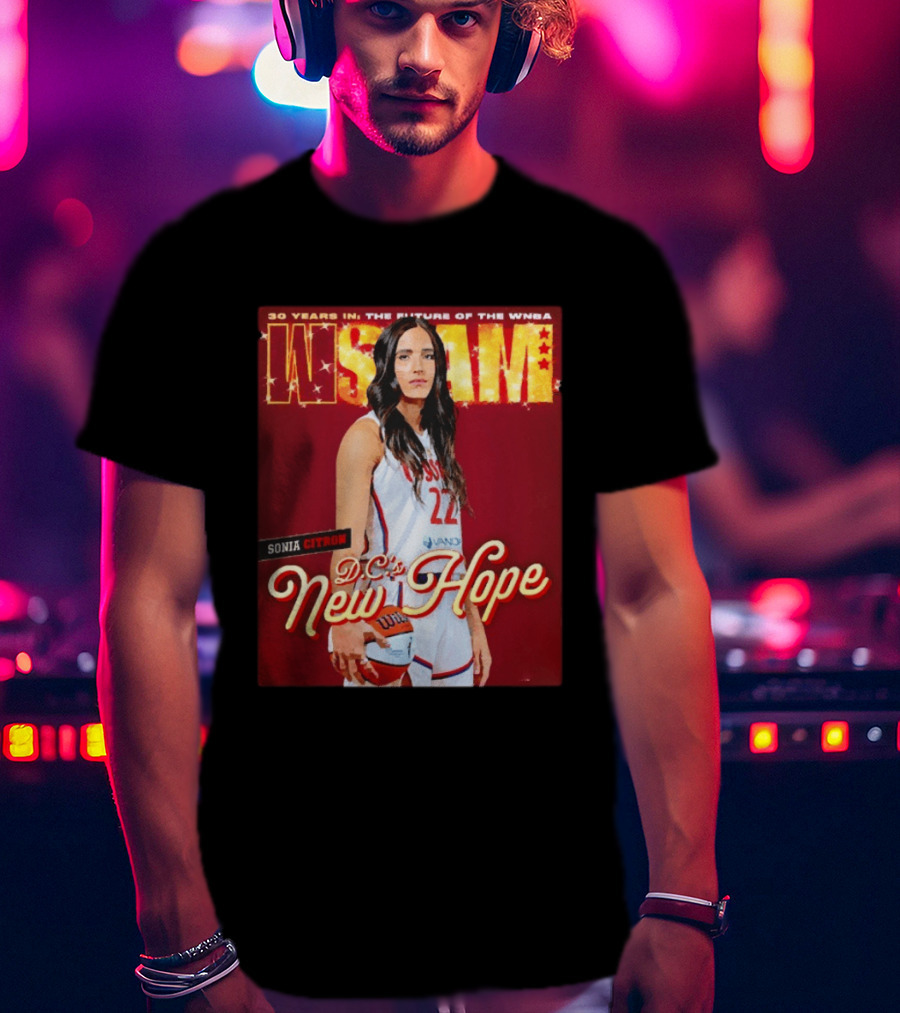 WSLAM Sonia Citron 30 Years In WNBA Future DC's New Hope Washington Mystics T-Shirt