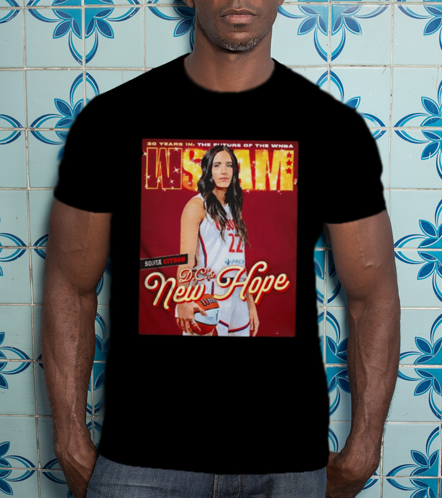 WSLAM Sonia Citron 30 Years In WNBA Future DC's New Hope Washington Mystics T-Shirt