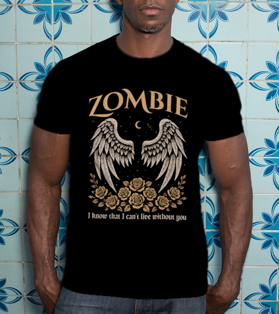Zombie Angel Wings Crescent Moon Roses I Know That I Can't Live Without You T-Shirt