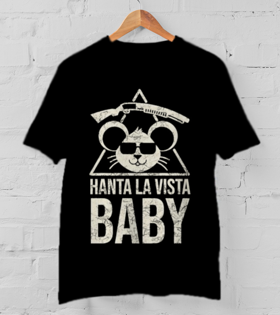 Hanta La Vista Baby Funny Mouse Sunglasses And Rifle T-Shirt