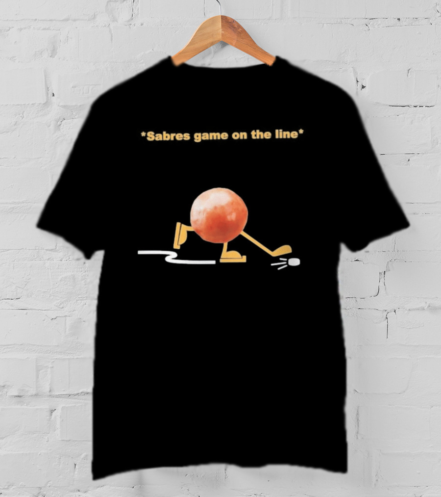 Buffalo Sabres Game On The Line Hockey Humor Play T-Shirt
