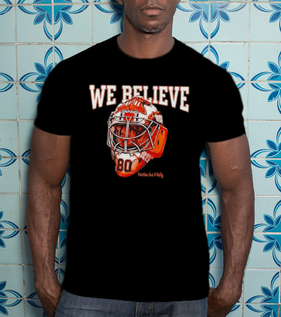 Philadelphia Flyers We Believe Hockey Goalie Mask T-Shirt