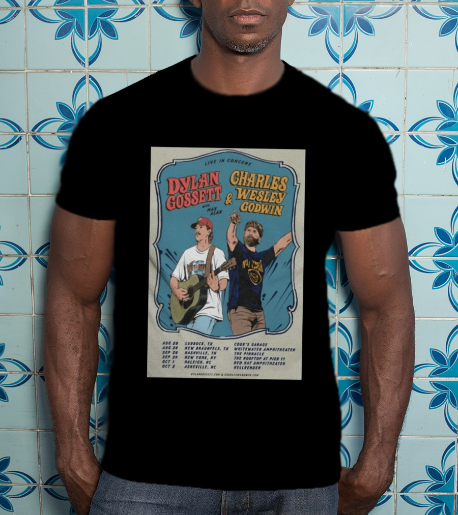 Live In Concert Dylan Gossett Charles Wesley Godwin 2026 Tour With Max Alan Dates And Venues T-Shirt