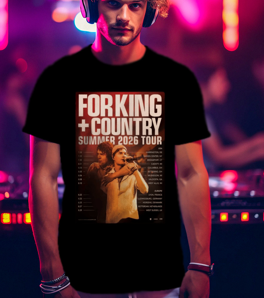 FOR KING + COUNTRY Summer 2026 Tour USA Europe Dates T-Shirt