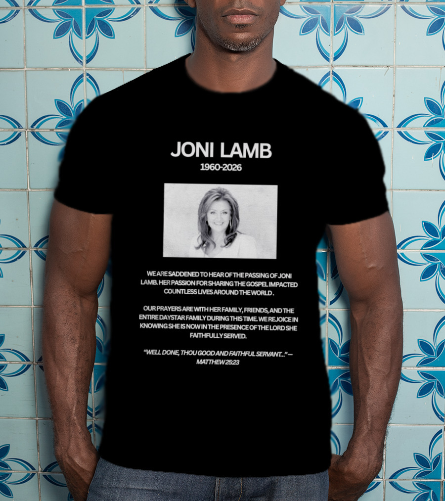 Joni Lamb 1960 2026 Well Done Thou Good And Faithful Servant Matthew 25:23 T-Shirt