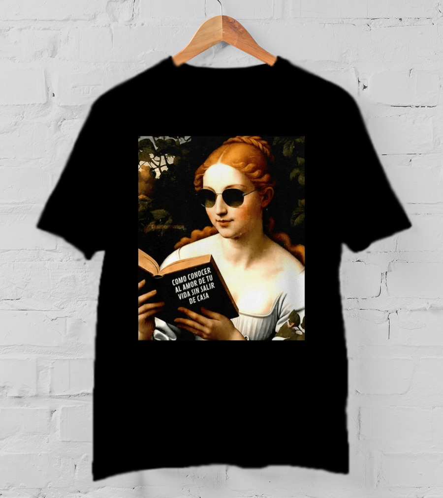 Como Conocer Al Amor De Tu Vida Sin Salir De Casa Homeboy Love Guide Renaissance Painting T-Shirt