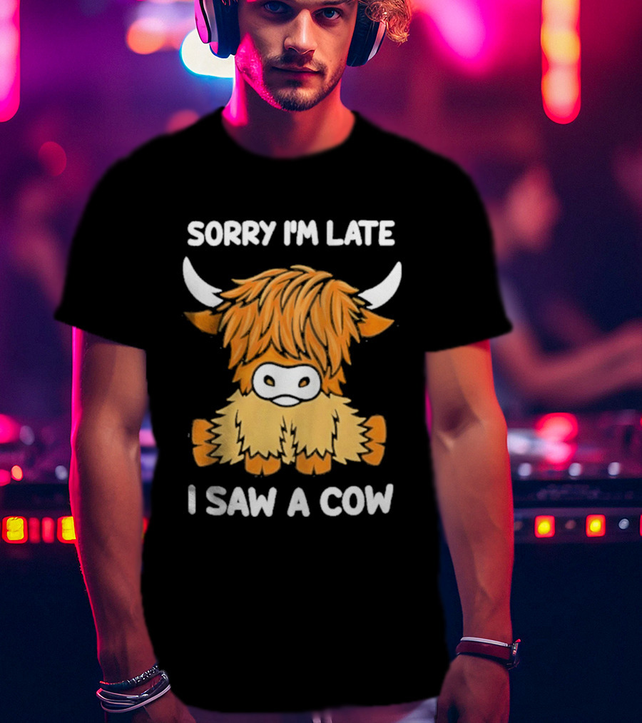 Sorry I'm Late I Saw A Cow Cute Highland Cow Drawing T-Shirt