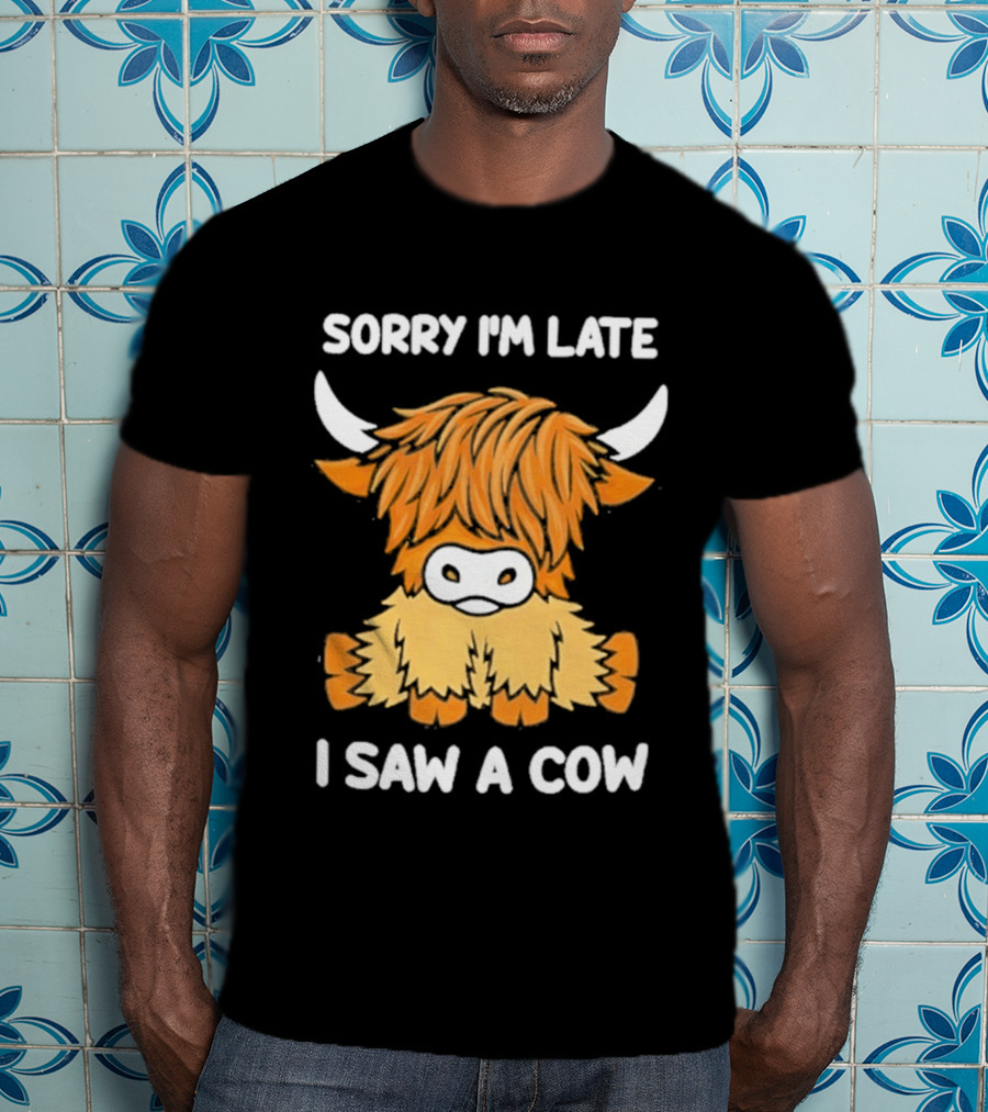 Sorry I'm Late I Saw A Cow Cute Highland Cow Drawing T-Shirt
