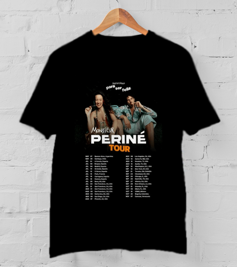 Instrucciones Para Ser Feliz Monsieur Perine Tour 2026 USA Latin America Dates T-Shirt