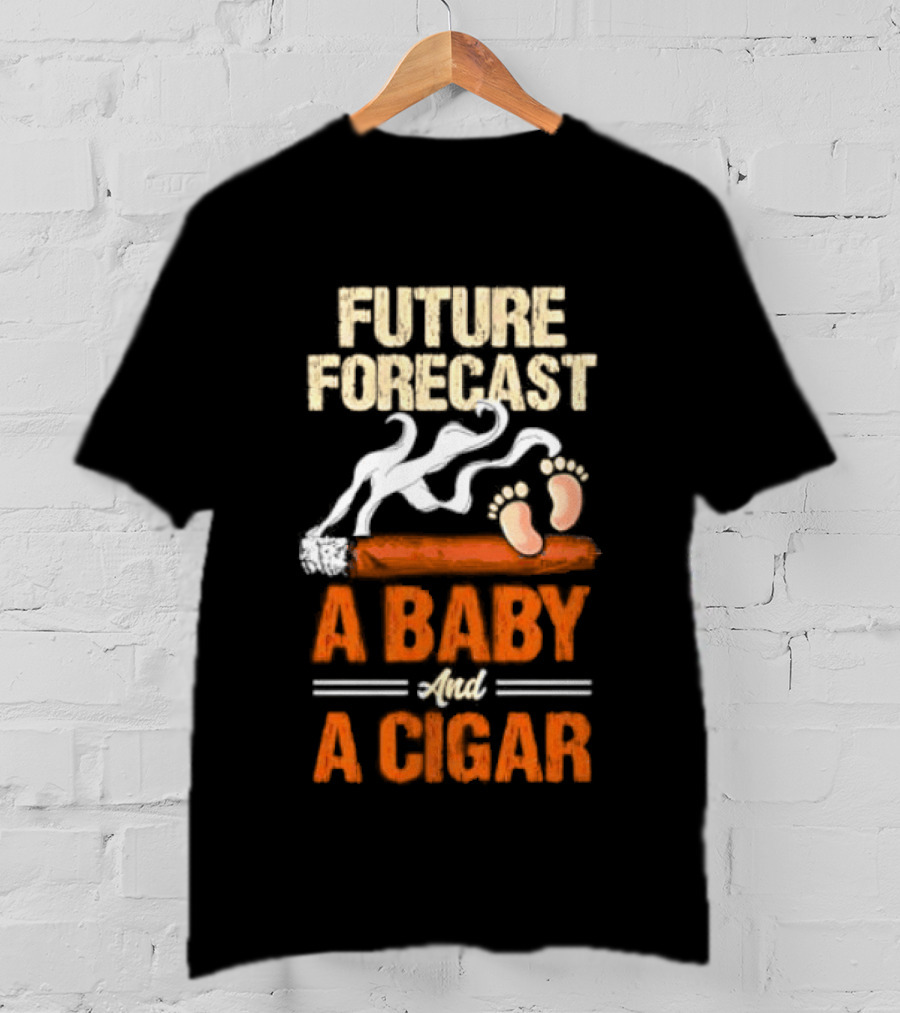 Future Forecast A Baby And A Cigar T-Shirt