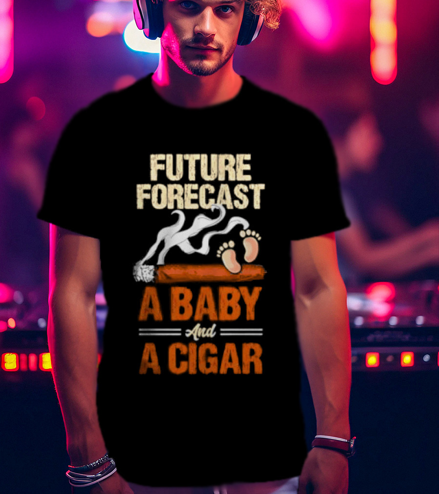 Future Forecast A Baby And A Cigar T-Shirt