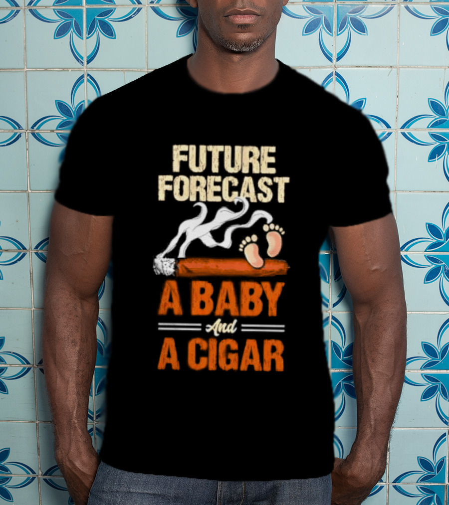 Future Forecast A Baby And A Cigar T-Shirt