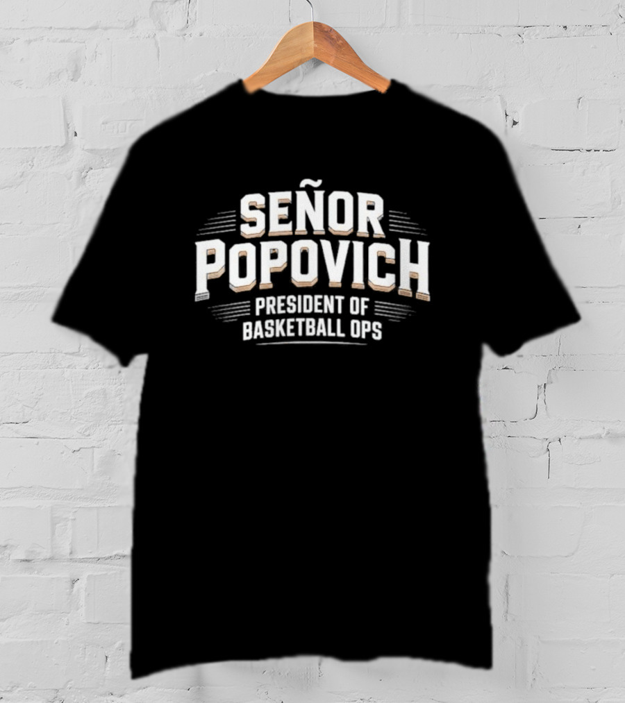 Señor Popovich President Of Basketball Ops T-Shirt