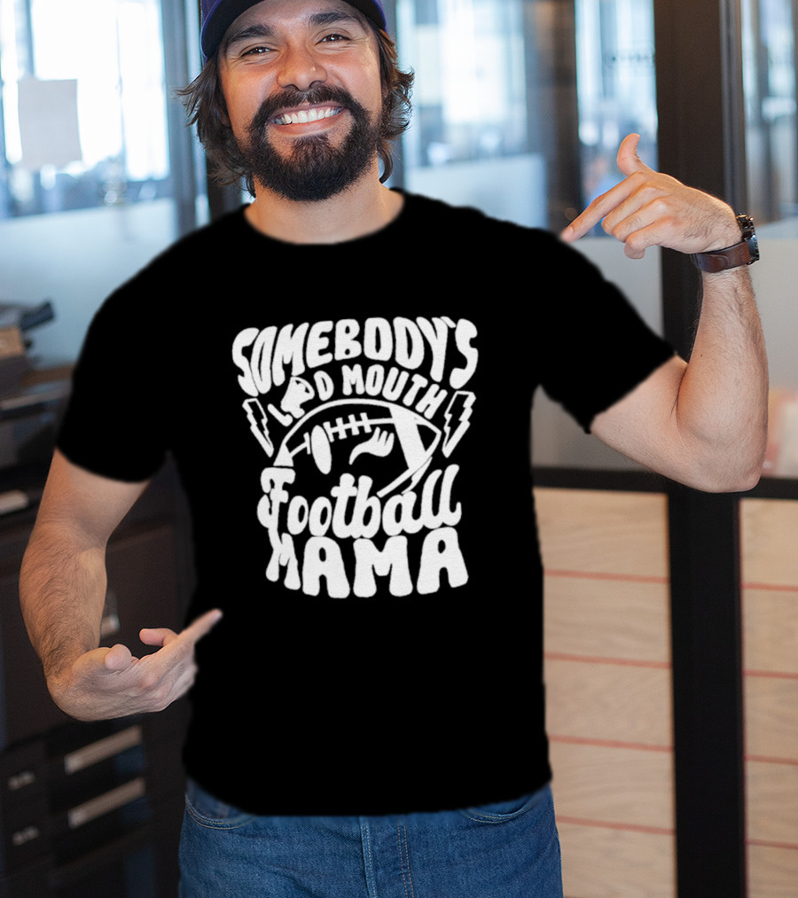 Somebody's Loud Mouth Football Mama Football With Lightning Bolts T-Shirt