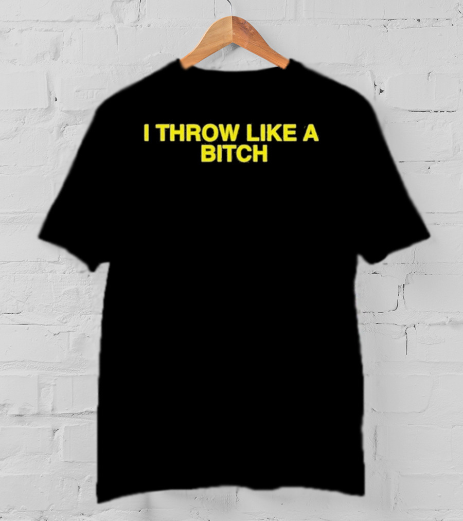 I Throw Like A Bitch Chicago Cubs T-Shirt