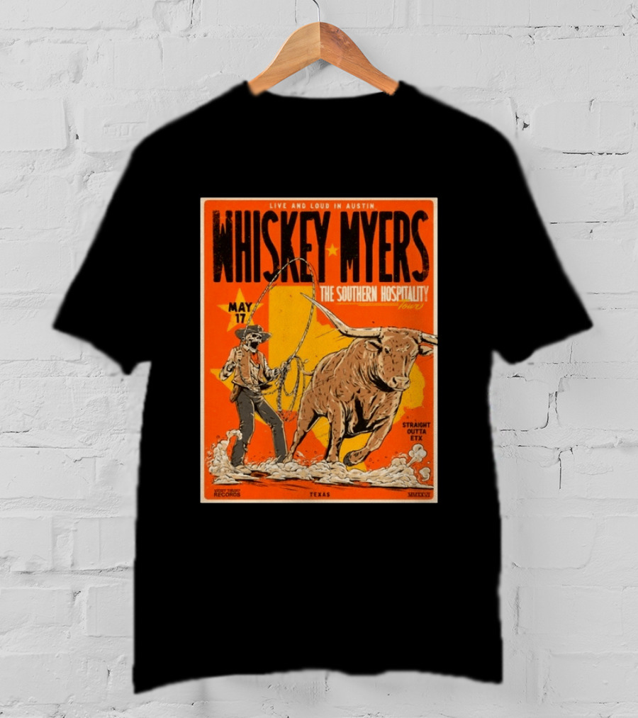 Whiskey Myers Austin Texas 2026 Southern Hospitality Tour May 17 Straight Outta ETX Bull Rider T-Shirt