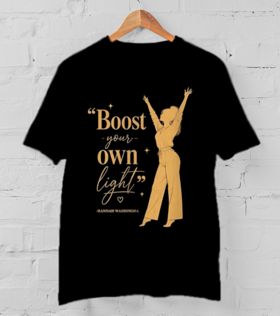 Boost Your Own Light Hannah Waddingham Positive Energy T-Shirt