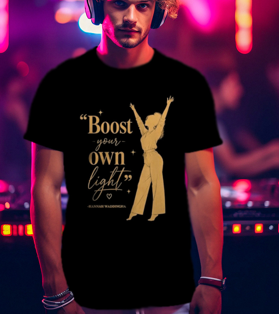 Boost Your Own Light Hannah Waddingham Positive Energy T-Shirt
