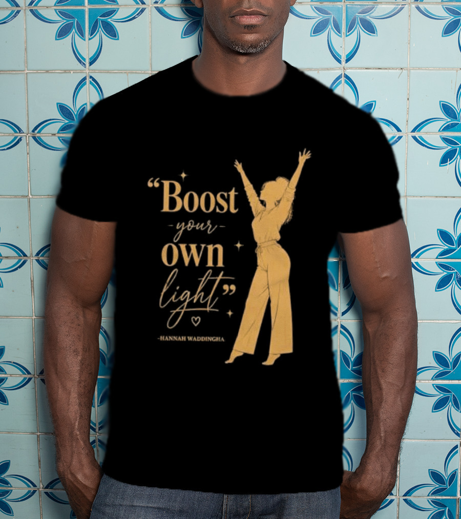 Boost Your Own Light Hannah Waddingham Positive Energy T-Shirt