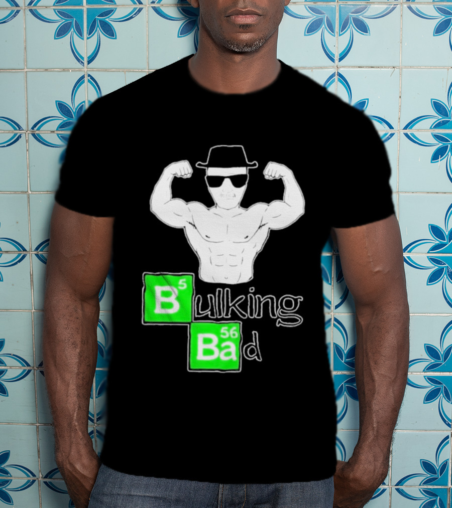 Bulking Bad Muscle Sunglasses Workout Humor T-Shirt