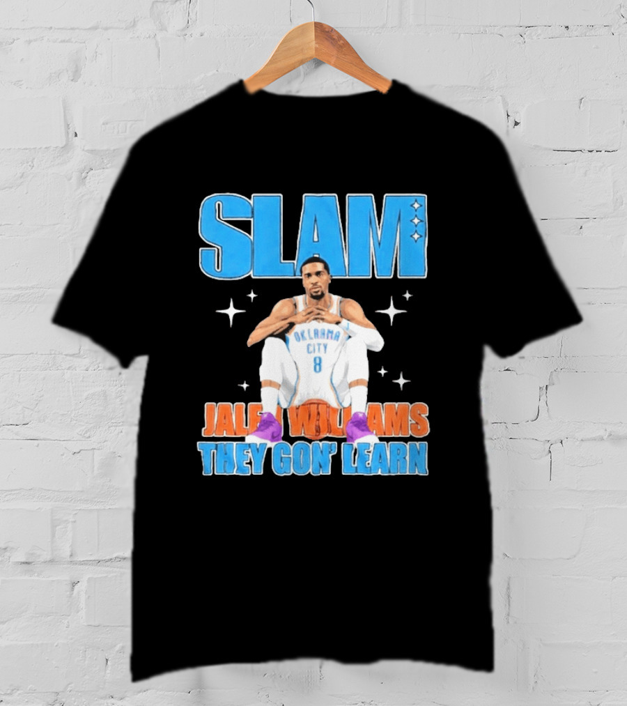 Slam Jalen Williams Oklahoma City Thunder 8 They Gon' Learn T-Shirt