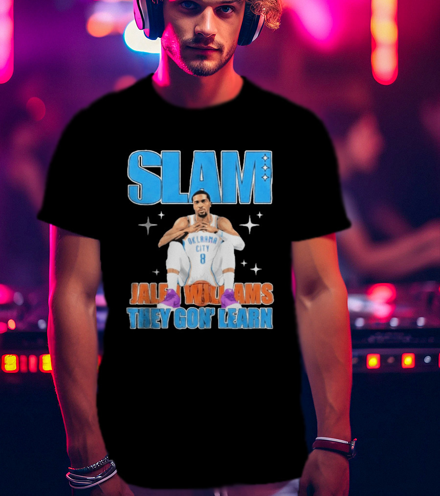 Slam Jalen Williams Oklahoma City Thunder 8 They Gon' Learn T-Shirt