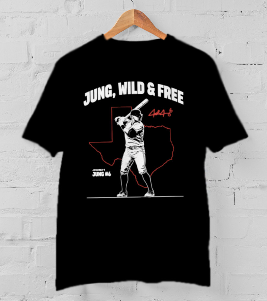 Josh Jung 6 Texas Rangers Jung Wild And Free Map Outline Texas T-Shirt