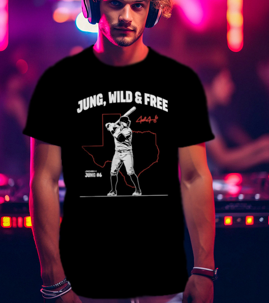 Josh Jung 6 Texas Rangers Jung Wild And Free Map Outline Texas T-Shirt