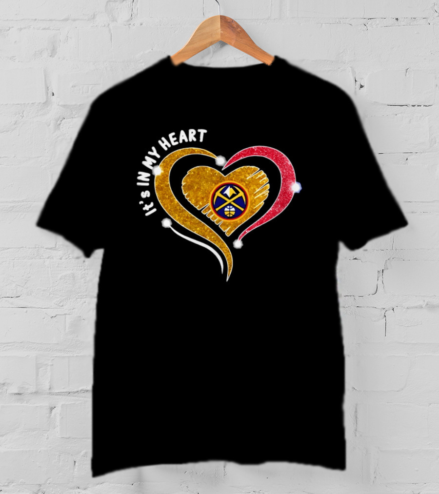 Denver Nuggets It's In My Heart Basketball NBA 2026 T-Shirt
